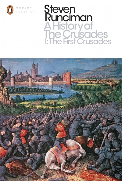 Книга: Penguin A History of the Crusades I. The First Crusade and the Foundation of the Kingdom of Jerusalem 9780141985503