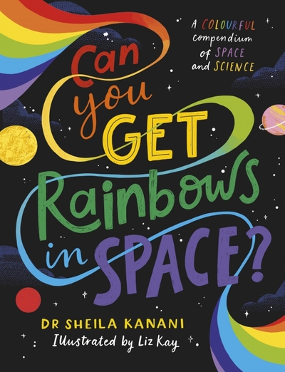 Книга: Puffin Can You Get Rainbows in Space? A Colourful Compendium of Space and Science 9780241519721