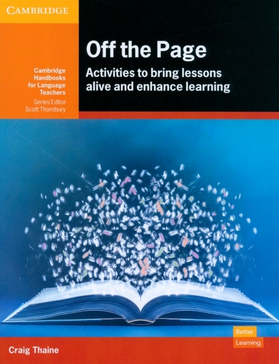 Книга: Cambridge Off the Page. Activities to Bring Lessons Alive and Enhance Learning 9781108814386