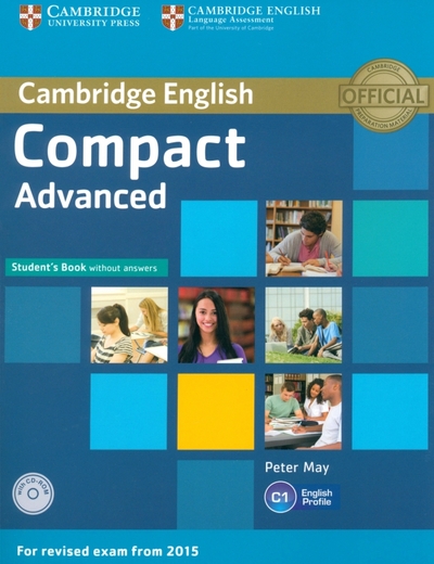 Книга: Cambridge University Press Compact Advanced. С1. (for revised exam 2015). Student's Book without Answers + CD-ROM 9781107418080