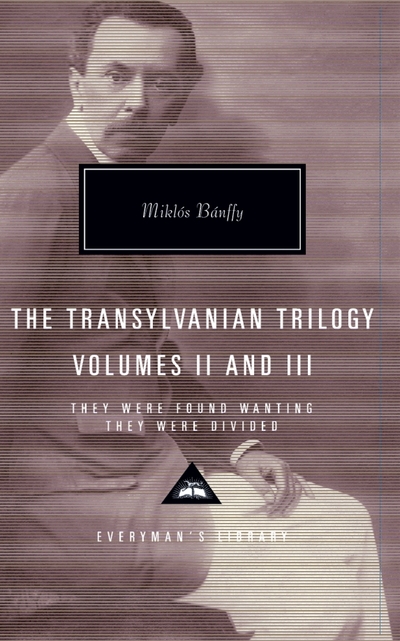 Книга: Everyman The Transylvania Trilogy. Volume 2. They Were Found Wanting and They Were Divided 9781841593548