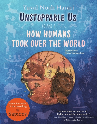 Книга: Puffin Unstoppable Us. Volume 1. How Humans Took Over the World 9780241596081