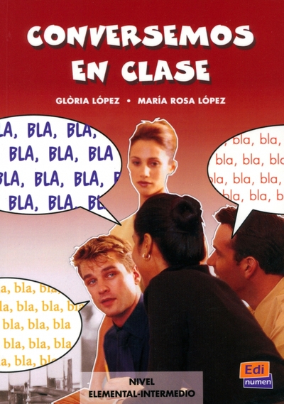 Книга: Edinumen Conversemos en clase (Lopez Maria Rosa; Lopez Gloria) 9788495986351