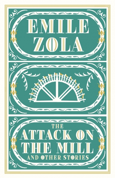 Книга: Alma Books The Attack on the Mill and Other Stories 9781847496973