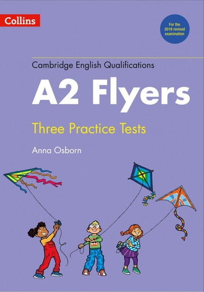 Книга: Collins Cambridge English Qualification. Practice Tests for A2 Flyers 9780008274887