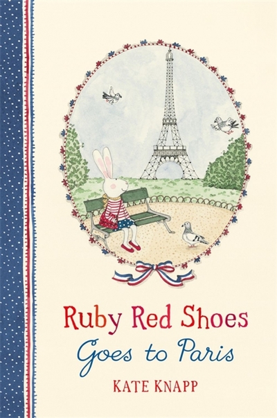 Книга: Macmillan Children's Books Ruby Red Shoes Goes To Paris (Knapp Kate) 9781509892877