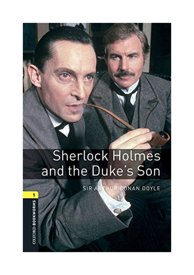 Книга: Oxford University Press Книга Level 1. Sherlock Holmes and the Duke's Son with MP3 download 9780194620352