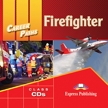 Книга: Express Publishing Книга Career Paths: Firefighter Audio CDs (set of 2) 9781471547072
