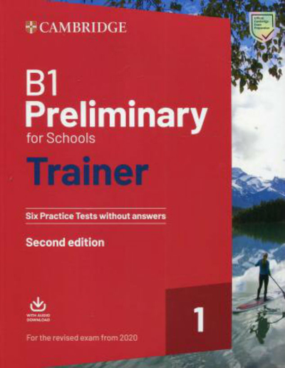 Книга: Cambridge Книга Preliminary for Schools Trainer (Exams 2020) without answers. Level 1. 9781108528870