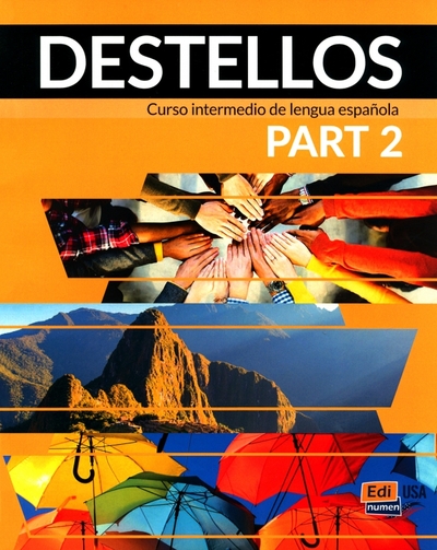 Книга: Edinumen Destellos. Part 2. Student Print Edition + Online access code 9788491793748