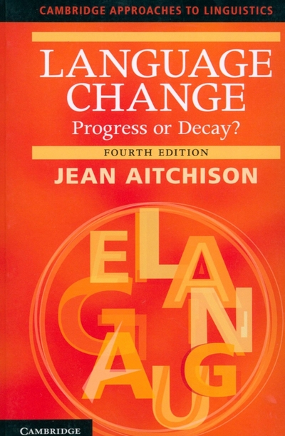 Книга: Cambridge Language Change. Progress or Decay? 9781107678927