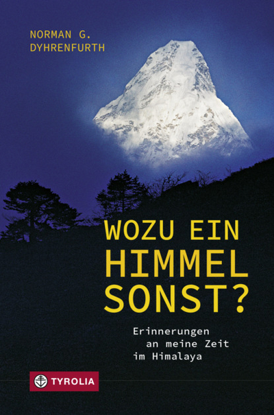 Книга: Bookwire Wozu ein Himmel sonst? (Norman G. Dyhrenfurth) 978-3-7022-3690-8