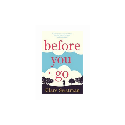 Книга: Pan Books Before You Go (Clare Swatman) 9781509824854