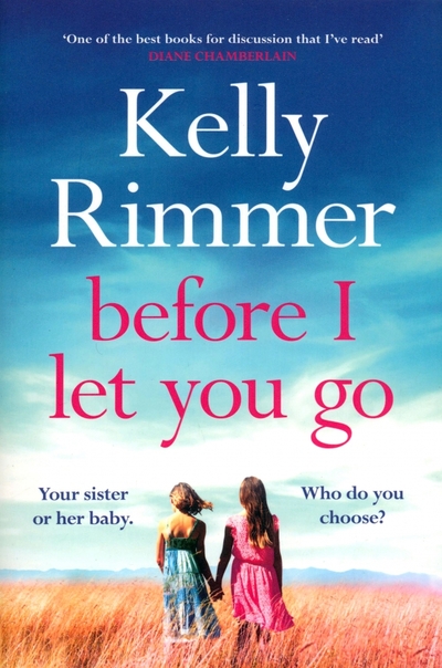 Книга: Headline Before I Let You Go (Rimmer Kelly) 9781472247292