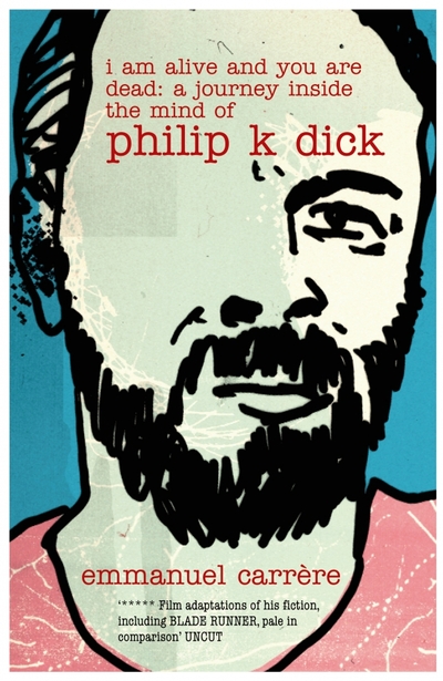 Книга: Bloomsbury I Am Alive and You are Dead. A Journey Inside the Mind of Philip K. Dick / Книга на Английском 9780747579717