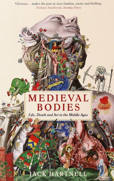 Книга: Profile books Medieval Bodies. Life, Death and Art in the Middle Ages 9781781256800
