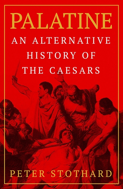 Книга: Weidenfeld & Nicolson Palatine. An Alternative History of the Caesars 9781474620994