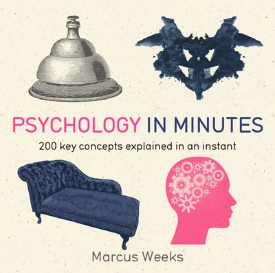 Книга: Quercus Psychology in Minutes. 200 Key Concepts Explained in an Instant 9781848667211