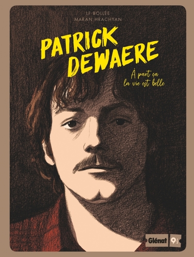 Книга: Glenat Patrick Dewaere. A part ca la vie est belle / Книга на Французском 9782344017043