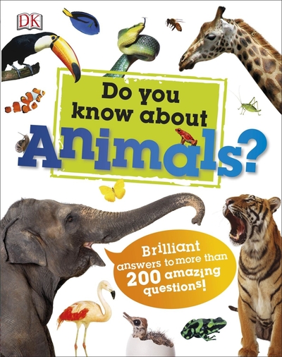 Книга: Dorling Kindersley Do You Know About Animals? Brilliant Answers to more than 200 Amazing Questions 9780241228159