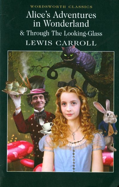 Книга: Wordsworth Editions Limited Alices Adventures in Wonderland & Through the Look 978-1-8532-6002-5