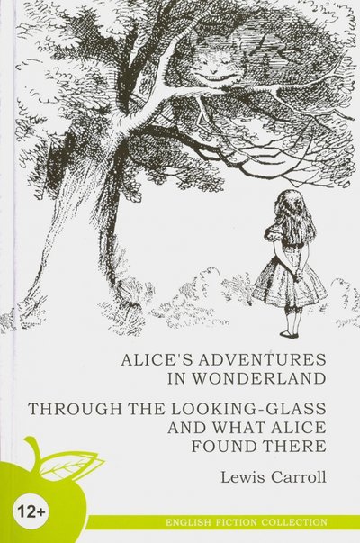 Книга: Норматика Alice's Adventures in Wonderland. Through the Looking-Glass and What Alice Found There 978-5-4374-0905-3