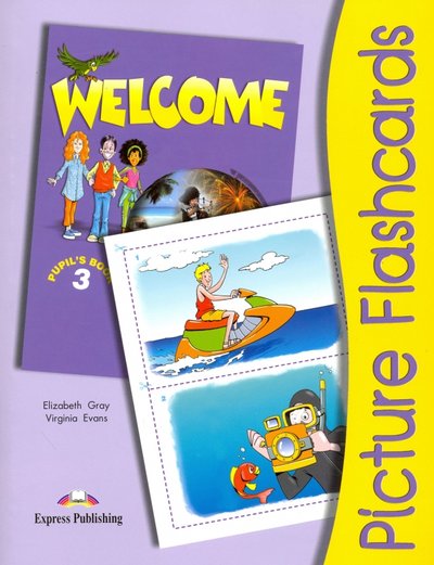 Книга: Express pablishing Welcome 3. Picture Flashcards (Gray Elizabeth, Эванс Вирджиния) 978-1-84325-307-5
