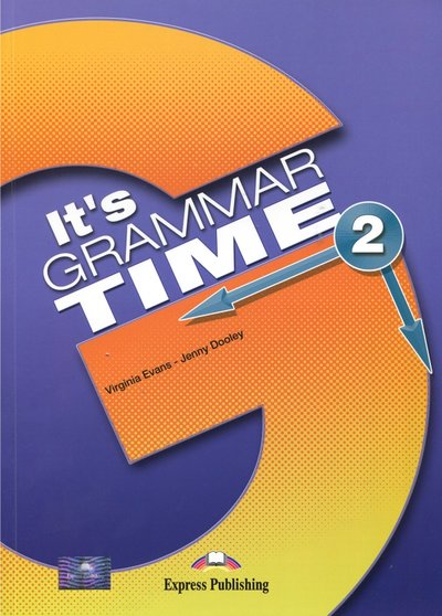 Книга: Express Publishing It's Grammar Time 2. Student's book. Учебник 978-1-4715-3805-6