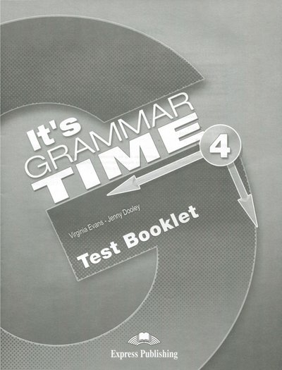 Книга: Express Publishing Evans, Virginia Dooley, Jenny "It's Grammar Time 4. Test booklet" мелованная 978-1-4715-3812-4