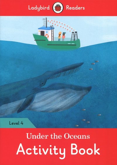 Книга: Ladybird Under the Ocean. Activity Book. Level 4 978-0-241-29870-1