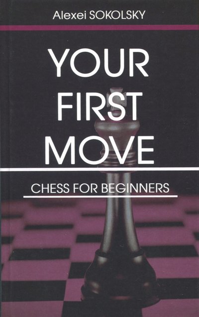 Книга: Русский шахматный дом / Russian Chess House Your first move. Chess for beginners (на английском языке) 978-5-946-93337-7