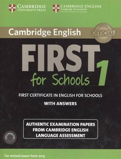 Книга: Cambridge University Press Cambridge English First 1 for Schools without Answers. First Certificate in English for Schools. Authentic Examination Papers from Cambridge English Language Assessment (+2 CD) 9781107672093