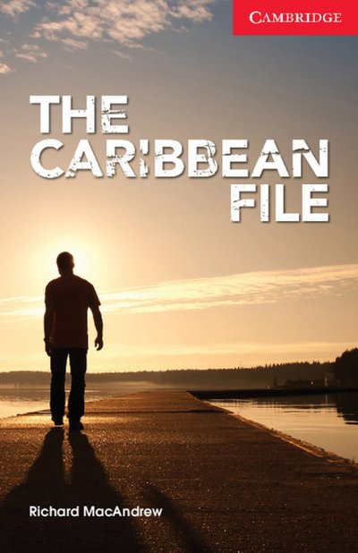 Книга: Cambridge Макэндрю Ричард "The Caribbean File: Level 1" офсетная 9781107674257