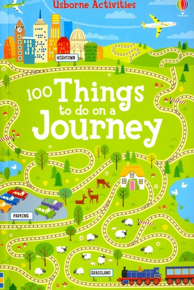 Книга: Usborne 100 Things to Do on a Journey (без автора) 9781474903509
