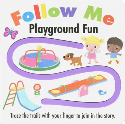 Книга: Igloo Books Follow Me. Playground Fun (finger trail board book) 978-1-78810-672-6