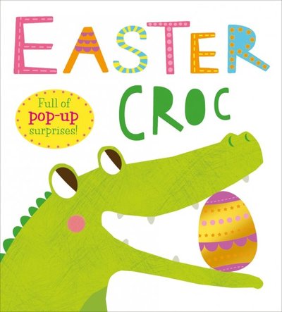 Книга: Priddy Books Easter Croc-A-Pop (Priddy Roger) 978-1-78341-708-7