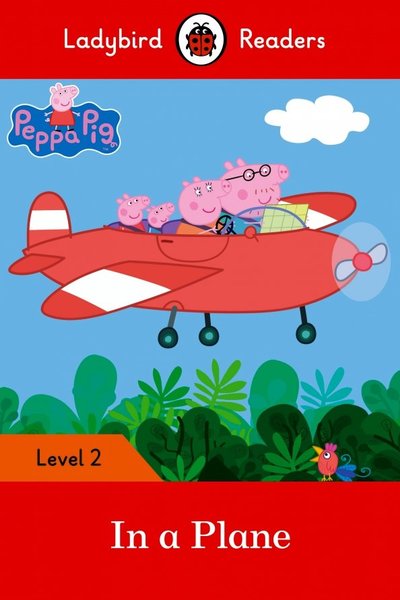 Книга: Ladybird Peppa Pig: In a Plane (PB) +downloadable audio 978-0-241-31945-1