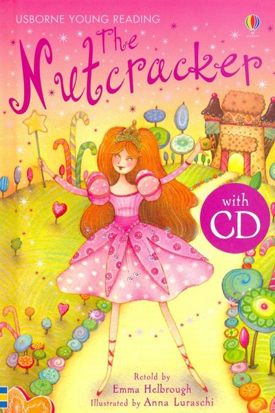 Книга: Usborne Publishing Ltd. The Nutcracker (+CD) (Helbrough Emma) 978-0-7460-8098-6