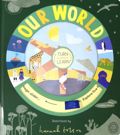 Книга: Little Tiger Press Turn and Learn: Our World (Evans Harriet, Otter Isabel) 9781848578425