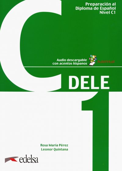Книга: Edelsa Preparacion DELE C1. Libro (+ codigo) 9788490816981