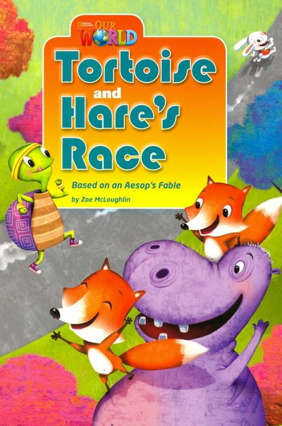 Книга: National Geographic Learning "Our World 3: Rdr - The Tortoise and the Hare (BrE)" мелованная 9781285191287