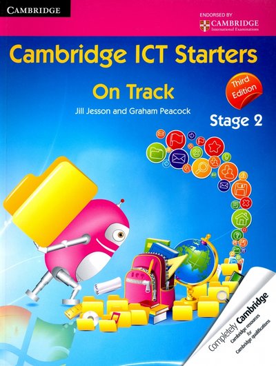 Книга: Cambridge Jesson, Peacock "Cambridge ICT Starters: On Track, Stage 2 3 ed" офсетная 9781107625150