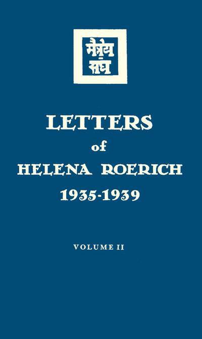 Книга: Международный Центр Рерихов Letters of Helena Roerich. 1935–1939. Volume II 978-5-86988-244-8
