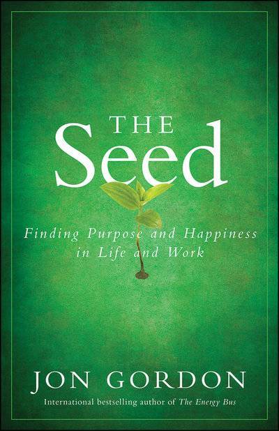 Книга: John Wiley & Sons Limited The Seed. Finding Purpose and Happiness in Life and Work 9781118090244