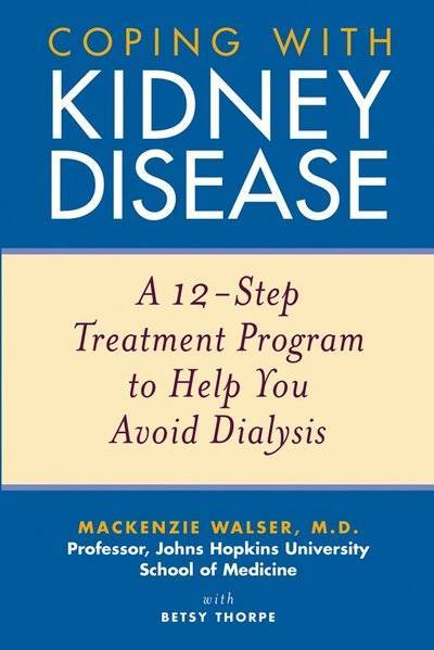 Книга: John Wiley & Sons Limited Coping with Kidney Disease. A 12-Step Treatment Program to Help You Avoid Dialysis 9780471543367
