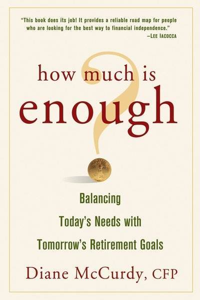 Книга: John Wiley & Sons Limited How Much Is Enough? Balancing Today's Needs with Tomorrow's Retirement Goals 9780471746058