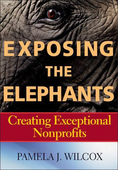 Книга: John Wiley & Sons Limited Exposing the Elephants. Creating Exceptional Nonprofits 9780470053737