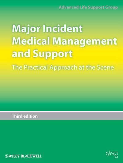 Книга: John Wiley & Sons Limited Major Incident Medical Management and Support. The Practical Approach at the Scene 9781444398205
