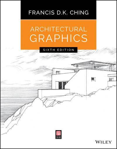 Книга: John Wiley & Sons Limited Architectural Graphics (Francis D. K. Ching) 9781119073505