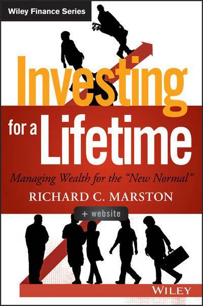 Книга: John Wiley & Sons Limited Investing for a Lifetime. Managing Wealth for the "New Normal" 9781118918692